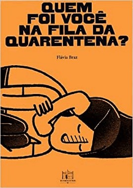 Quem Foi Voce Na Fila Da Quarentena?