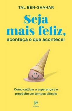 Seja Mais Feliz, Aconteca O Que Acontecer