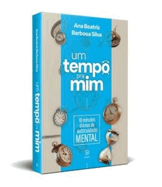 Um Tempo Pra Mim - 10 Minutos Diarios De Autocuidado Mental