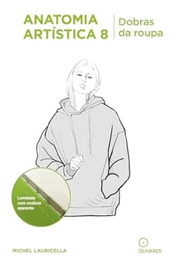 Anatomia Artistica 8: Dobras Da Roupa