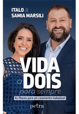 Vida A Dois Para Sempre - As Chaves Para Um Casamento Inabalavel