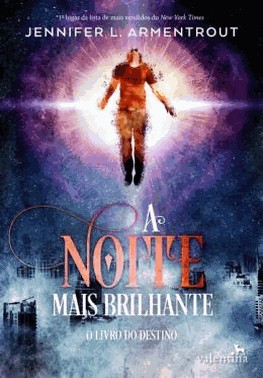 A Noite Mais Brilhante - O Livro Do Destino