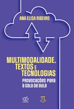 Multimodalidade, Textos E Tecnologias: Provocações Para A Sala De Aula