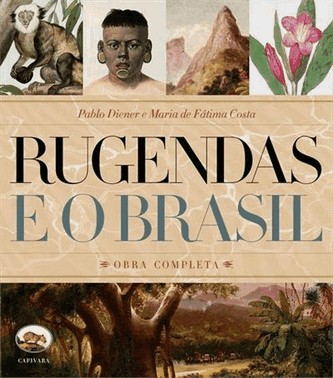 Rugendas E O Brasil: Obra Completa