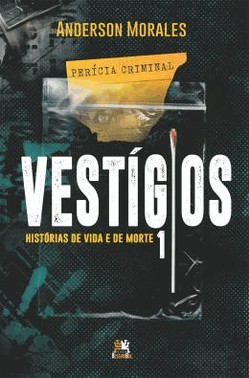 Vestigios 01 - Historias De Vida E De Morte