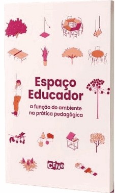Espaco Educador - A Funcao Do Ambiente Na Pratica Pedagogica