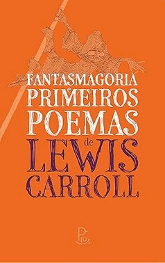 Fantasmagoria E Primeiros Poemas De Lewis Carroll