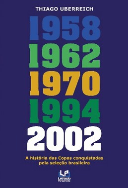 Box - A História Das Copas Conquistadas Pela Seleção Brasileira De 1958,1962,1970,1994 E 2002