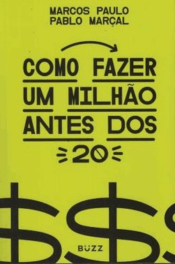 Como Fazer Um Milhao Antes Dos 20