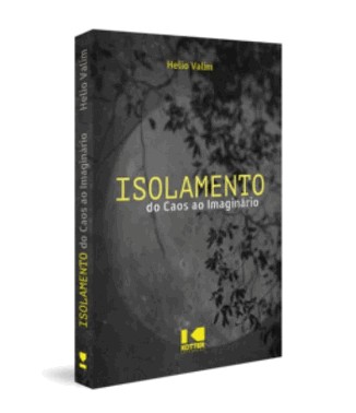 Isolamento: Do Caos Ao Imaginario