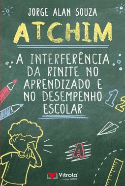 Atchim - A Interferencia Da Rinite No Aprendizado E No Desempenho Escolar