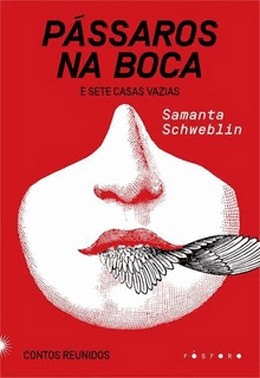 Passaros Na Boca E Sete Casas Vazias: Contos Reunidos