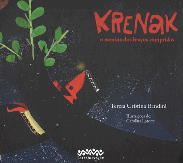 Krenak - O Menino Dos Bracos Compridos