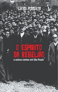 O Espirito Da Rebeliao: E Outros Contos Em Sao Paulo
