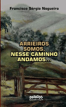 Arrieiros Somos, Nesse Caminho Andamos...