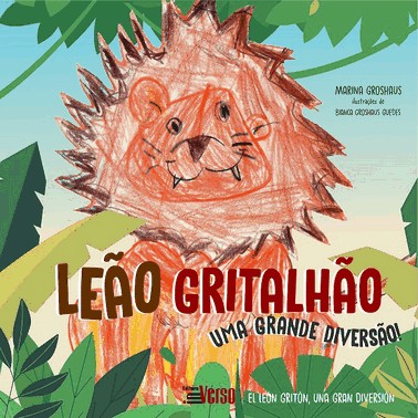 Leao Gritalhao: Uma Grande Diversao. - El Leon Griton: Una Gran Diversion