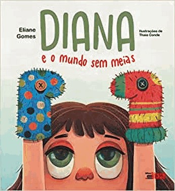 Diana E O Mundo Sem Meias Diana E O Mundo Sem Meias