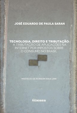 Tecnologia, Direito E Tributacao - A Tributacao Aplic. Int. Imp. Sobre O Con. No Brasil - 01Ed/21