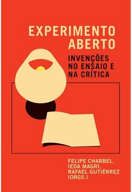 Experimento Aberto - Invencoes No Ensaio E Na Critica