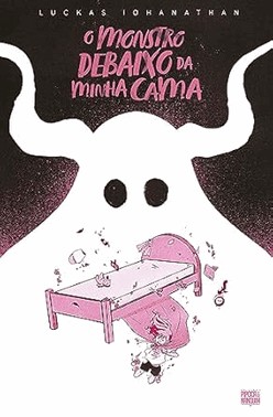 O Monstro Debaixo Da Minha Cama (Graphic Novel - Volume unico)