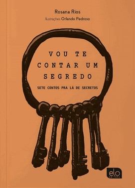 Vou Te Contar Um Segredo: Sete Contos Pra Lá De Secretos