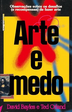 Arte E Medo - Observacoes Sobre Os Desafios (E Recompensas) De Fazer Arte