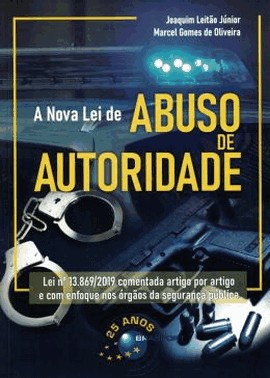 Nova Lei De Abuso De Autoridade, A - 01Ed/20