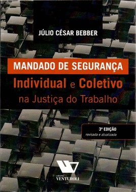 Mandado De Seguranca - 03Ed/20 - Individual E Coletivo Na Justica Do Trabalho