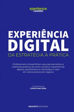 Experiência Digital - Da Estratégia À Prática