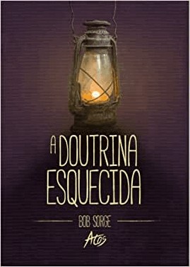 A Doutrina Esquecida A Doutrina Esquecida