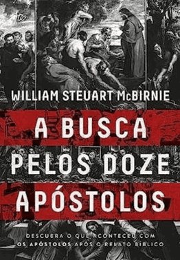 A Busca Pelos Doze Apostolos A Busca Pelos Doze Apostolos