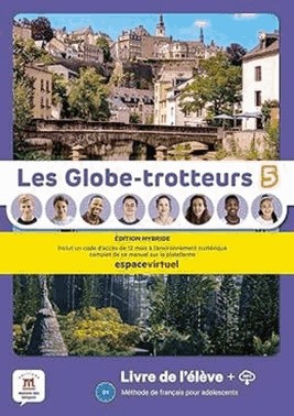 Les Globe-Trotteurs 5 - Ed. Hybride Livre De L Eleve
