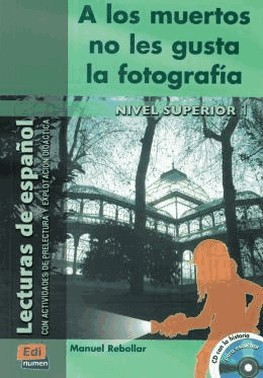 Muertos No Les Gusta La Fotografia, A Los - Nivel Superior 1 Con Cd Audio