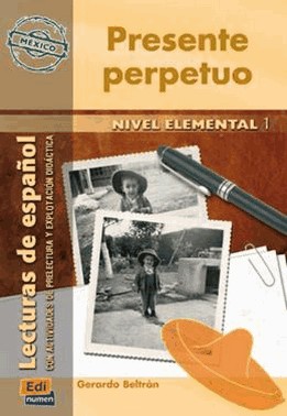 Presente Perpetuo - Mexico: Serie Hispanoamerica Nivel Elemental 1