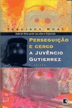 Perseguicao E Cerco A Juvencio Gutierrez