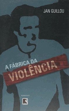 A Fabrica Da Violencia