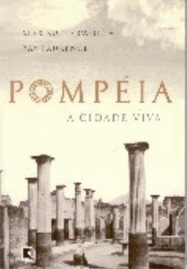 Pompeia - A Cidade Viva