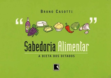 Sabedoria Alimentar: A Dieta Dos Ditados