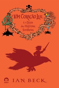 Tom Coracao Leal E A Terra Das Historias Sombrias Vol. 2