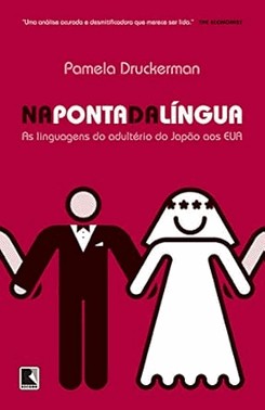 Na Ponta Da Lingua: As Linguagens Do Adulterio Do Japao Aos Eua