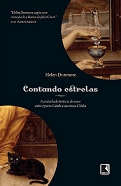 Contando Estrelas: A Conturbada Historia De Amor Entre O Poeta Catulo E Sua Musa Clodia