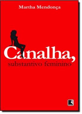 Canalha, Substantivo Feminino