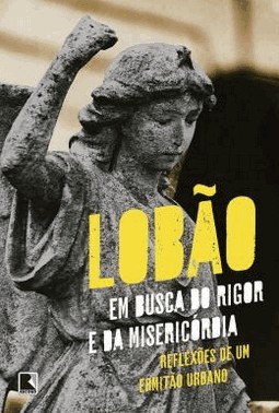 Em Busca Do Rigor E Da Misericordia: Reflexoes De Um Ermitao Urbano Em Busca Do Rigor E Da Misericordia: Reflexoes De Um Ermitao Urbano