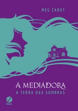 Mediadora, A - A Terra Das Sombras