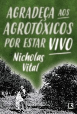 Agradeca Aos Agrotoxicos Por Estar Vivo - 03Ed/18