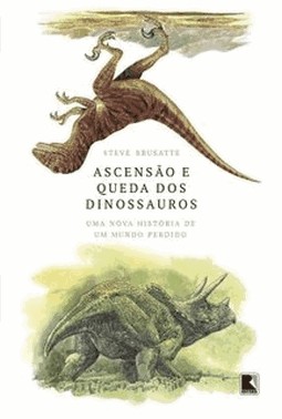Ascensao E Queda Dos Dinossauros
