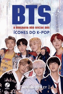 Bts - A Biografia Nao Oficial Dos Icones Do K-Pop