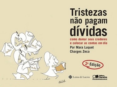 Tristezas Nao Pagam Dividas - Como Domar Seus Credores