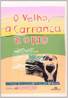 Velho, O, A Carranca E O Rio
