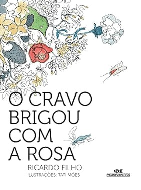 O Cravo Brigou Com A Rosa